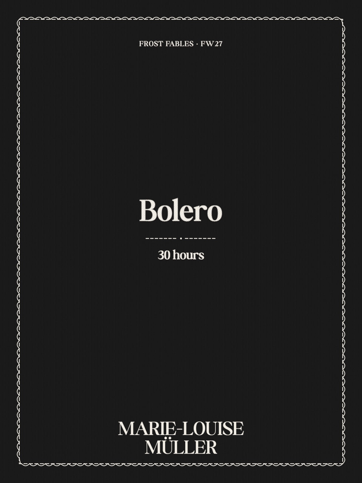 Bolero, garment card: 30 hours. FROST FABLES AW26. MARIE-LOUISE MÜLLER.