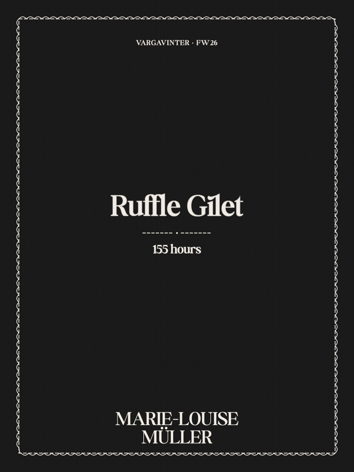 Ruffle Gilet, garment card: 155 hours. VARGAVINTER AW25. MARIE-LOUISE MÜLLER.